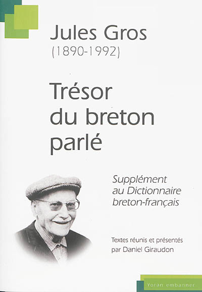 Trésor du breton parlé. Vol. 4. Supplément au dictionnaire breton-français