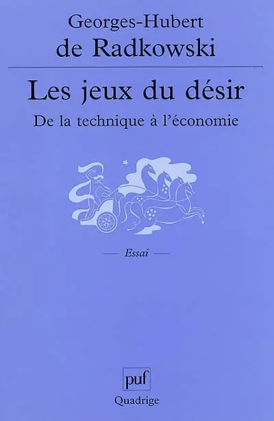 Les jeux du désir, de la technique à l'économie