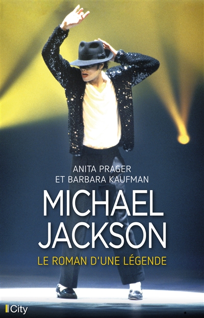Michael Jackson : le roman d'une légende