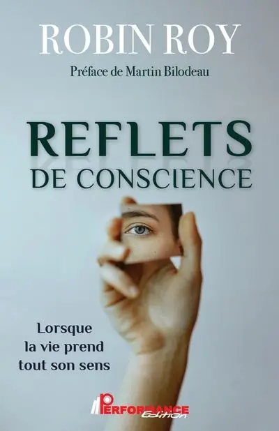 Reflets de conscience : Lorsque la vie prend tout son sens