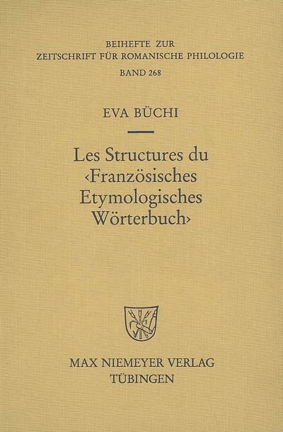 Les structures du Französisches etymologisches wörterbuch : recherches métalexicographiques et métalexicologiques
