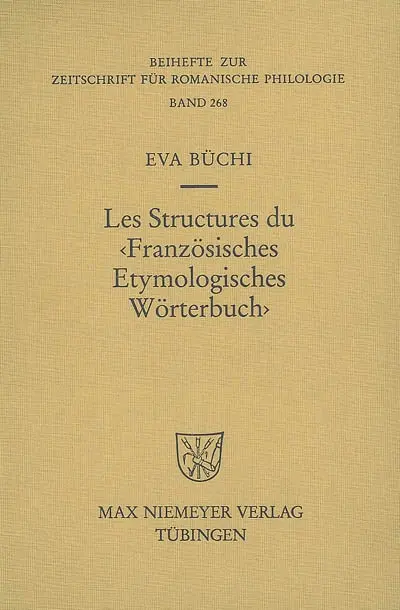 Les structures du Französisches etymologisches wörterbuch : recherches métalexicographiques et métalexicologiques