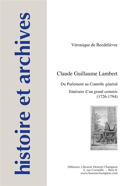 Claude Guillaume Lambert : du parlement au contrôle général : itinéraire d'un grand commis, 1726-1794