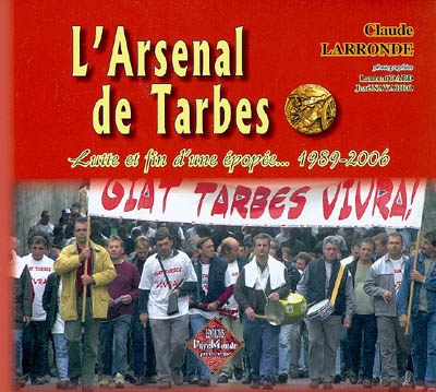 L'arsenal de Tarbes : lutte et fin d'une épopée (1989-2006)