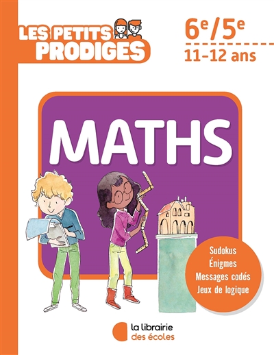 Les petits prodiges, maths 6e, 5e, 11-12 ans