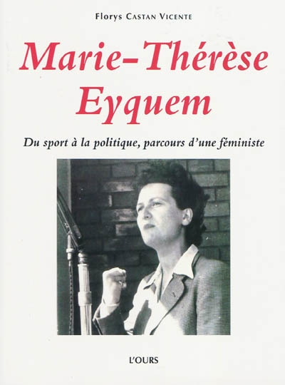 Marie-Thérèse Eyquem : du sport à la politique, parcours d'une féministe