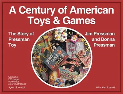 A Century of American Toys and Games The Story of Pressman toy