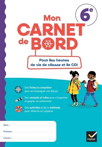 Mon carnet de bord 6e : pour les heures de vie de classe et le CDI Mon carnet de bord 6e : pour les heures de vie de classe et le CDI