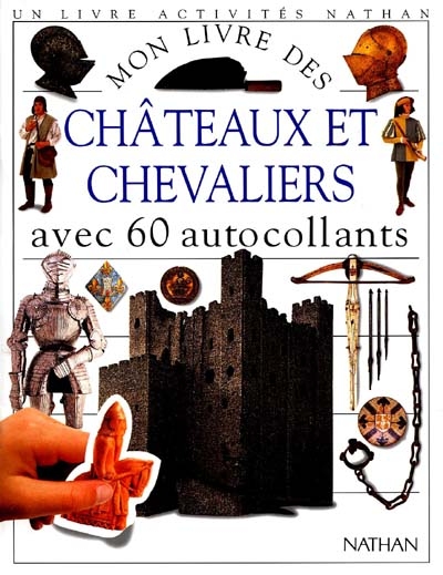 Mon livre des châteaux et chevaliers : avec 60 autocollants