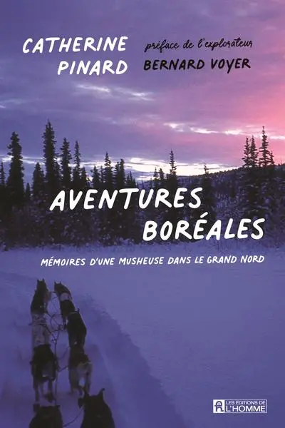 Aventures boréales : mémoires d'une musheuse dans le Grand Nord