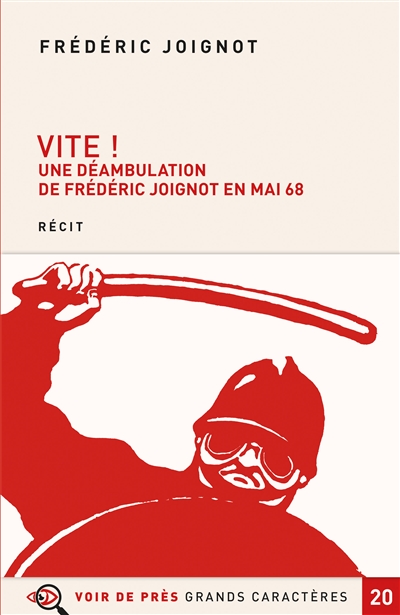 Vite ! : une déambulation de Frédéric Joignot en mai 68 : récit