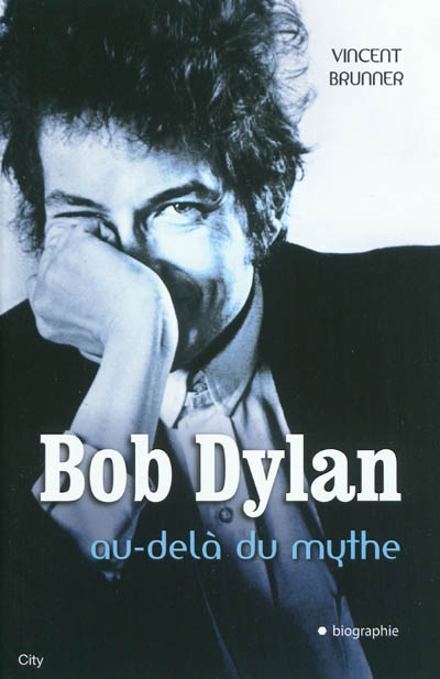 Bob Dylan : au-delà du mythe