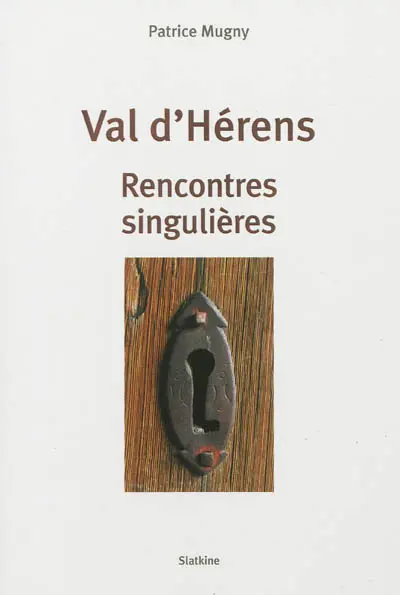 Val d'Hérens : rencontres singulières