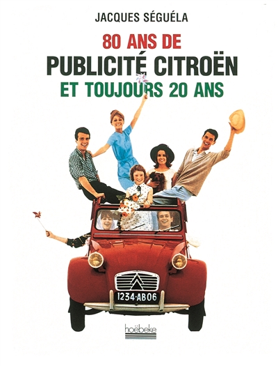 80 ans de la publicité Citroën et toujours 20 ans