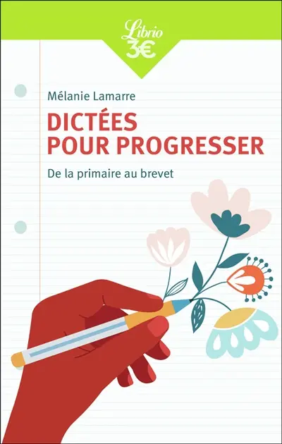 Dictées pour progresser : de la primaire au brevet