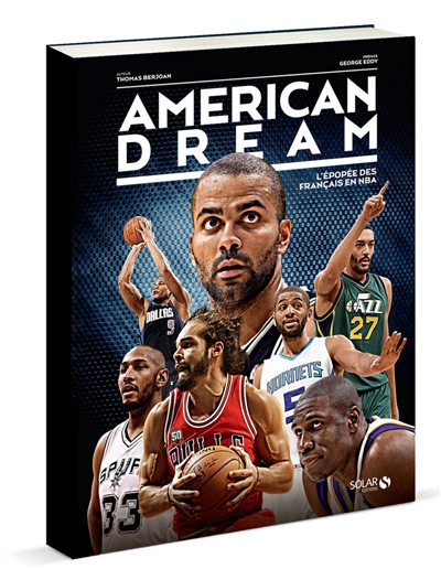 American dream : l'épopée des Français en NBA