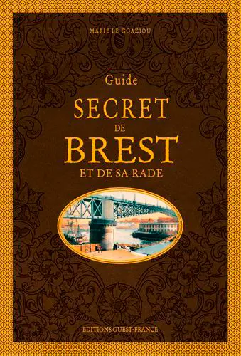Guide secret de Brest et de sa rade