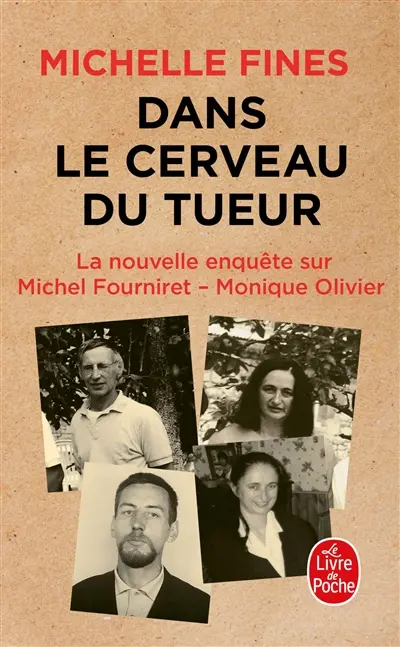 Dans le cerveau du tueur : la nouvelle enquête sur Michel Fourniret-Monique Olivier