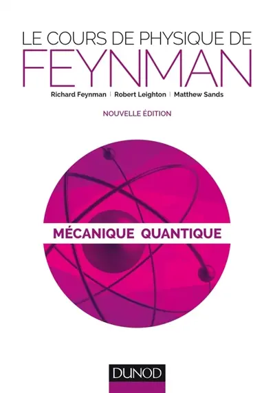 Le cours de physique de Feynman. Mécanique quantique