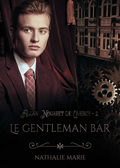 Allan Nogaret de Quercy. Vol. 2. Le Gentleman Bar