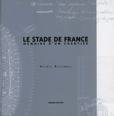 Le Stade de France : mémoire d'un chantier