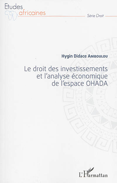 Le droit des investissements et l'analyse économique de l'espace OHADA