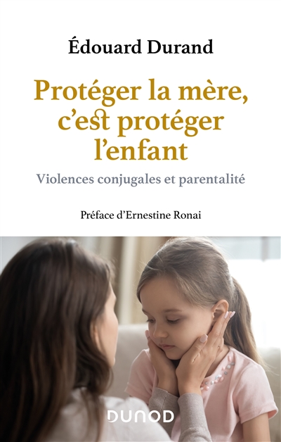 Protéger la mère, c'est protéger l'enfant : violences conjugales et parentalité