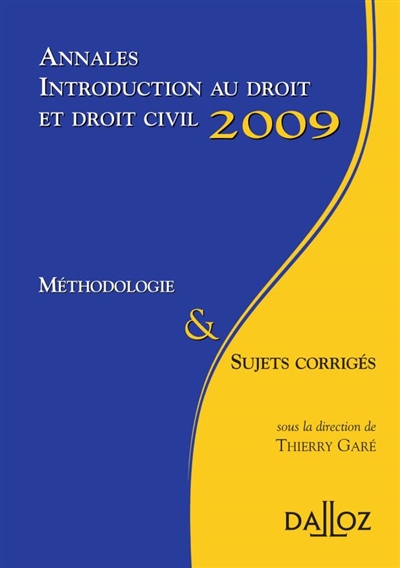 Annales introduction au droit et droit civil 2009 : méthologie & sujets corrigés
