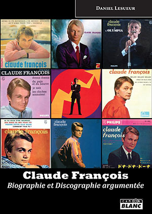 Claude François : biographie & discographie argumentée