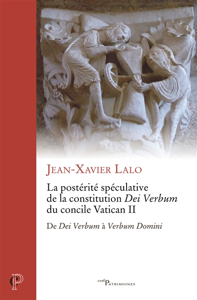 La postérité spéculative de la constitution Dei verbum du concile Vatican II : de Dei verbum à Verbum domini