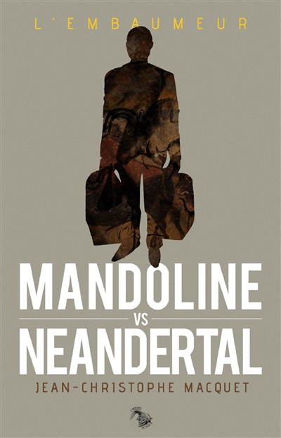 L'embaumeur. Vol. 11. Mandoline vs Néandertal