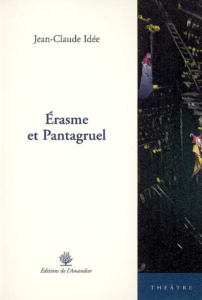 Erasme et Pantagruel : théâtre