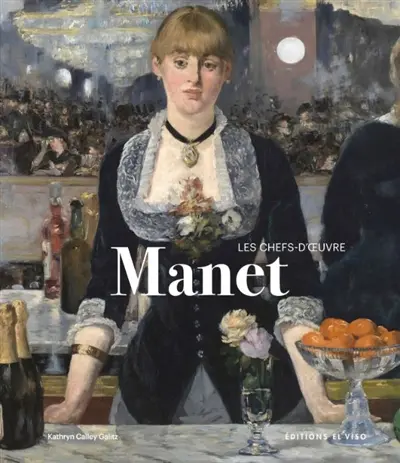 Manet : les chefs-d'oeuvre