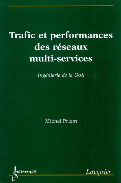 Trafic et performances des réseaux multi-services : ingénierie de la QoS