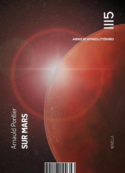 Sur Mars : récit de voyage en terre rouge