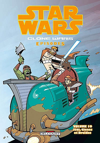 Star Wars : clone wars episodes. Vol. 10. Jedi, clones et droïdes