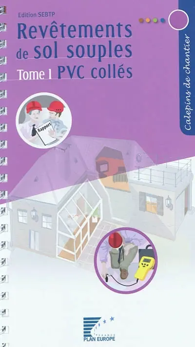 Revêtements de sol souples. Vol. 1. PVC collés