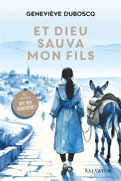 Et Dieu sauva mon fils