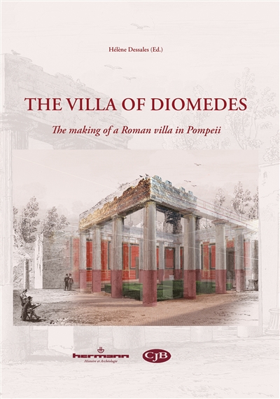 The villa of Diomedes : the making of a Roman villa in Pompeii