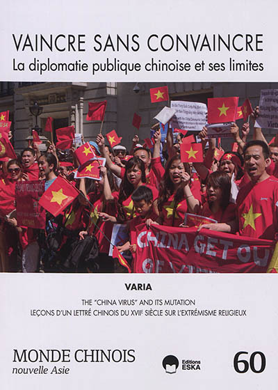 Monde chinois : nouvelle Asie, n° 60. Vaincre sans convaincre : la diplomatie publique chinoise et ses limites