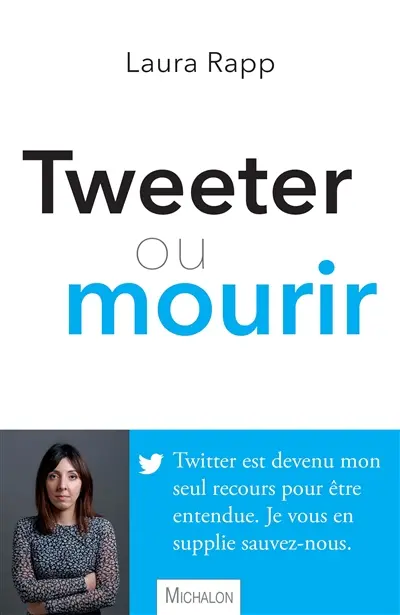 Tweeter ou mourir : témoignage