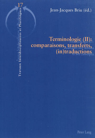 Terminologie. Vol. 2. Comparaisons, transferts, (in)traductions