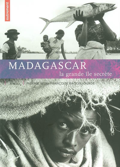 Madagascar : la grande île secrète