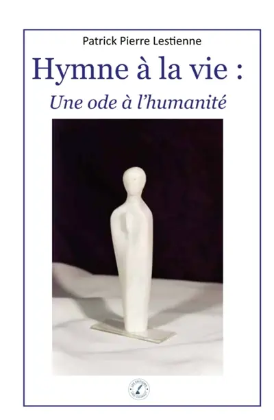 Hymne à la vie : Une ode à l’humanité