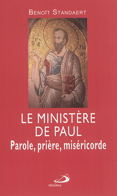 Le ministère de Paul : parole, prière, miséricorde