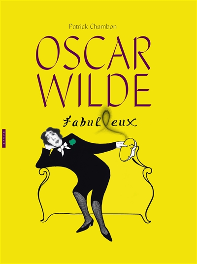 Oscar Wilde fabul(l)eux : aphorismes