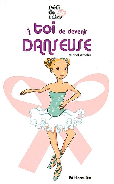 À toi de devenir danseuse