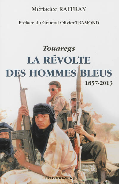 La révolte des hommes bleus : Touaregs, 1857-2013