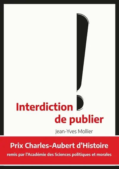Interdiction de publier : la censure d'hier à aujourd'hui
