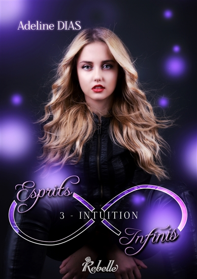 Esprits infinis. Vol. 3. Intuition